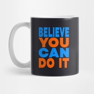 Believe you can do it Mug